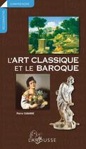 Couverture du livre « L'art classique et le baroque » de Pierre Cabanne aux éditions Larousse