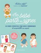 Couverture du livre « Mon bébé parle en signes ; 60 signes essentiels pour mieux communiquer et comprendre son enfant » de Sandrine Higel aux éditions Larousse