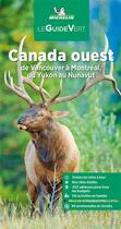 Couverture du livre « Guide vert canada ouest » de Collectif Michelin aux éditions Michelin