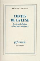 Couverture du livre « Contes de la lune ; essai sur la fiction et la science modernes » de Frederique Ait-Touati aux éditions Gallimard
