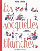 Couverture du livre « Les socquettes blanches » de Vincent Cuvellier et Alexandra Pichard aux éditions Gallimard Jeunesse Giboulees