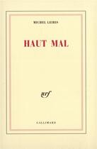 Couverture du livre « Haut Mal » de Michel Leiris aux éditions Gallimard