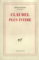 Couverture du livre « Claudel plus intime » de Mondor Henri aux éditions Gallimard (patrimoine Numerise)