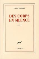 Couverture du livre « Des corps en silence » de Valentine Goby aux éditions Gallimard