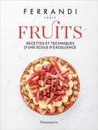 Couverture du livre « Fruits : recettes et techniques d'une école d'excellence » de Collectif aux éditions Flammarion
