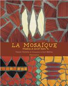 Couverture du livre « La mosaique - creation et savoir-faire » de Flechelles/Mathieu aux éditions Flammarion