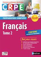 Couverture du livre « Francais tome 2 - preparation complete - ecrit 2018 - concours professeur des ecoles - 2017 » de  aux éditions Nathan