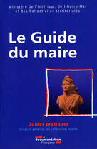 Couverture du livre « Le guide du maire (édition 2008) » de  aux éditions Documentation Francaise