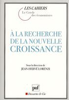 Couverture du livre « À la recherche de la nouvelle croissance » de Jean-Herve Lorenzi aux éditions Puf