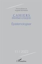 Couverture du livre « Épistemologiser (édition 2022) » de Cahiers Epistemo-Logiques aux éditions L'harmattan