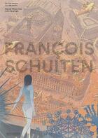 Couverture du livre « Images de Francois Schuiten : des cités obscures à la ville lumière » de Francois Schuiten aux éditions Casterman