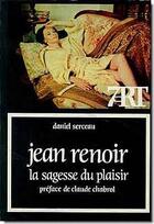 Couverture du livre « Jean Renoir ; la sagesse du plaisir » de Daniel Serceau aux éditions Cerf