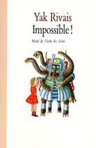 Couverture du livre « Impossible » de Rivais Yak aux éditions Ecole Des Loisirs