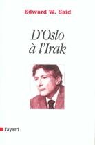 Couverture du livre « D'Oslo A L'Irak » de Edward W. Said aux éditions Fayard