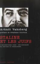 Couverture du livre « Staline et les juifs l'antisemitisme russe, une continuite du tsarisme au communisme » de Vaksberg/Courtois aux éditions Robert Laffont