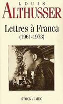 Couverture du livre « Lettres à Franca : 1961-1973 » de Louis Althusser aux éditions Stock