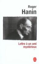 Couverture du livre « Lettre a un ami mysterieux » de Hanin-R aux éditions Le Livre De Poche