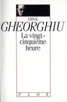 Couverture du livre « La vingt cinquieme heure » de Virgil Gheorghiu aux éditions Plon