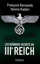 Couverture du livre « Les derniers secrets du IIIe Reich » de Francois Kersaudy aux éditions Perrin