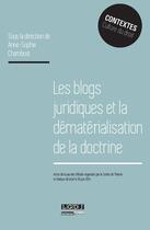 Couverture du livre « Les blogs juridiques et la dématérialisation de la doctrine » de Anne-Sophie Chambost aux éditions Lgdj