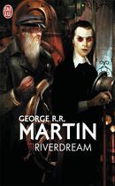 Couverture du livre « Riverdream » de George R. R. Martin aux éditions J'ai Lu