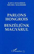 Couverture du livre « Parlons hongrois » de Michel Malherbe aux éditions Editions L'harmattan