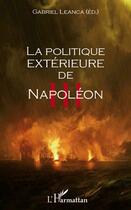 Couverture du livre « La politique extérieure de Népoléon III » de Gabriel Leanca aux éditions Editions L'harmattan