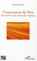 Couverture du livre « Avancement de Dieu dans le livre des actes des apôtres » de Bruno Florentin aux éditions L'harmattan