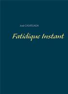 Couverture du livre « Fatidique instant » de Jose Casatejada aux éditions Books On Demand