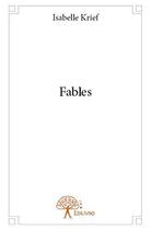 Couverture du livre « Fables » de Krief Isabelle aux éditions Edilivre