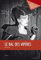 Couverture du livre « Le bal des vipères » de Katia Verba aux éditions Publibook