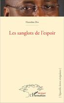 Couverture du livre « Les sanglots de l'espoir » de Hamidou Dia aux éditions L'harmattan