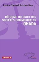 Couverture du livre « Réforme du droit des sociétés commerciales OHADA » de Patrice Samuel Aristide Badji aux éditions L'harmattan