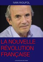 Couverture du livre « La nouvelle Révolution française » de Ivan Rioufol aux éditions De Passy