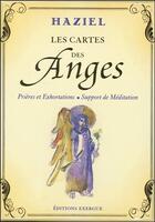 Couverture du livre « Les cartes des anges ; coffret ; prières et exhortations, support de méditation » de Haziel aux éditions Exergue