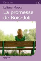 Couverture du livre « La promesse de Bois-Joli » de Lyliane Mosca aux éditions Feryane