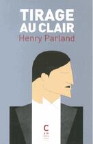 Couverture du livre « Tirage au clair » de Parland Henry aux éditions Cambourakis