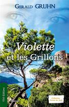 Couverture du livre « Violette et les grillons » de Gerald Gruhn aux éditions T.d.o