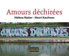 Couverture du livre « Amours déchirées » de Henri Kaufman et Helene Natier aux éditions Kawa