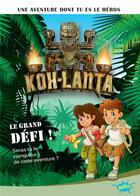 Couverture du livre « Koh lanta, une aventure dont tu es le héros t1 » de  aux éditions Editions Splash Splash!