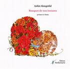 Couverture du livre « Bouquet de nos instants » de Aubin Renaud Alongnifal aux éditions Stellamaris