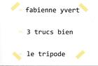 Couverture du livre « 3 trucs bien » de Fabienne Yvert aux éditions Le Tripode