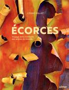 Couverture du livre « Écorces : voyage dans l'intimité des arbres du monde » de Cedric Pollet aux éditions Eugen Ulmer