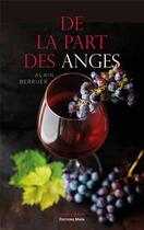 Couverture du livre « De la part des anges » de Alain Berruer aux éditions Editions Maia