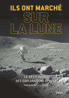 Couverture du livre « Ils ont marché sur la Lune ; le récit inédit des explorations Apollo » de Philippe Henarejos aux éditions Belin