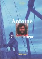 Couverture du livre « GLOBE-FLOTTEUR » de Antoine aux éditions Arthaud