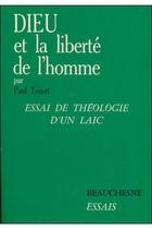 Couverture du livre « Dieu et la liberté de l'homme ; essais de théologie d'un laïc » de Paul Toinet aux éditions Beauchesne