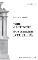Couverture du livre « Voir et entendre dans le théâtre d'Euripide » de Rocco Marseglia aux éditions De Boccard