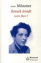 Couverture du livre « Hannah Arendt contre Marx ? » de Arno Munster aux éditions Hermann