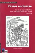 Couverture du livre « Passer en suisse.les passages clandestins entre hte savoie » de Munos aux éditions Pu De Grenoble